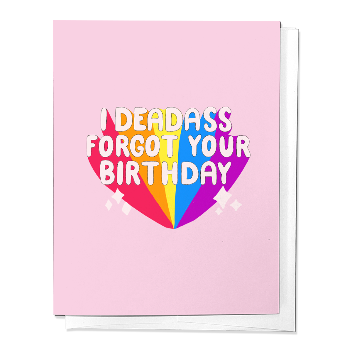 I Deadass Forgot Your Birthday Funny Belated Greeting Card