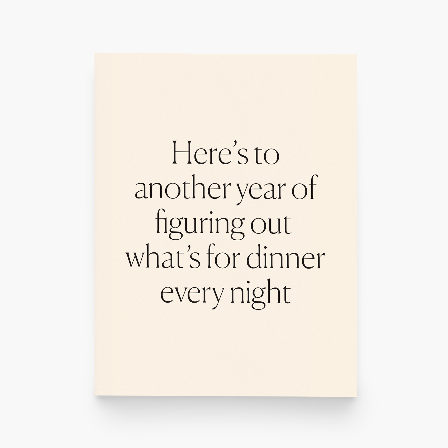 paper&stuff - Here's to Another Year of Figuring Out Dinner Greeting Card