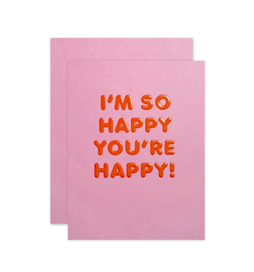 So Happy You’re Happy Greeting Card