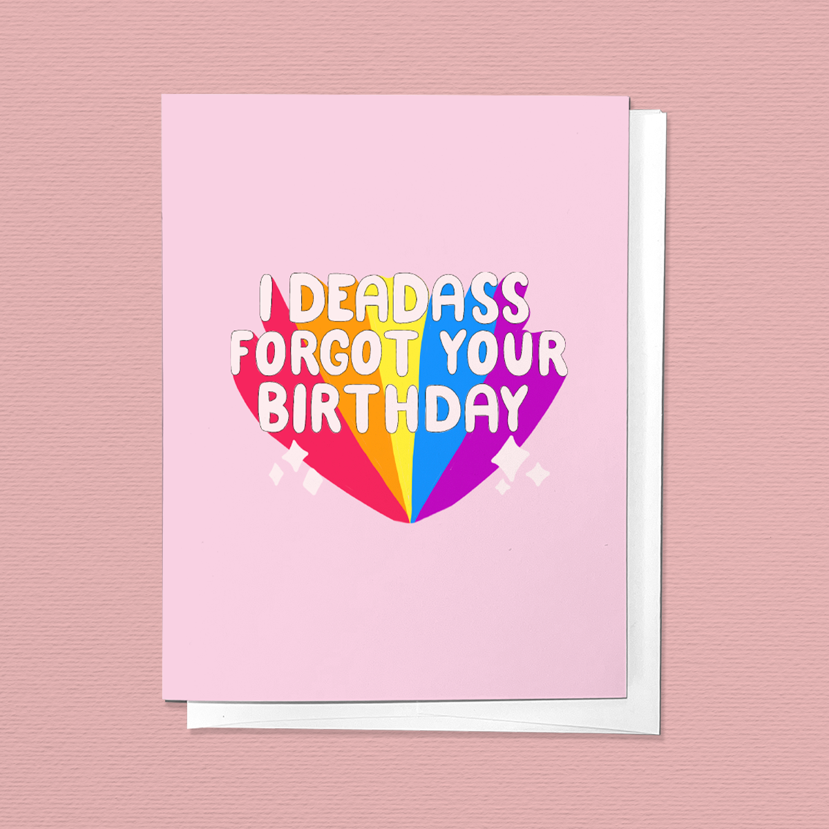 I Deadass Forgot Your Birthday Funny Belated Greeting Card