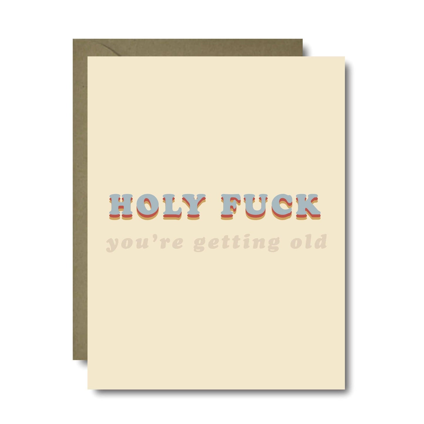 Holy Fuck You're Old Birthday Greeting Card