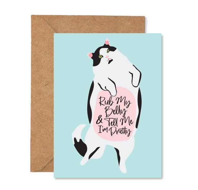 Rub My Belly and Tell Me I'm Pretty Greeting Card