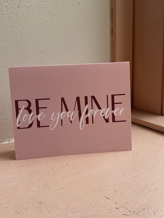 Be Mine Greeting Card