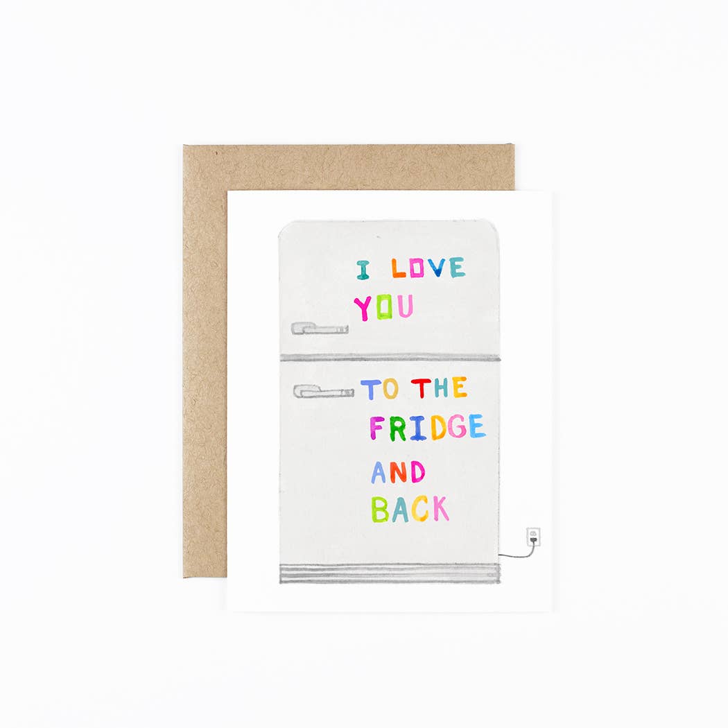 Love You To The Fridge Card